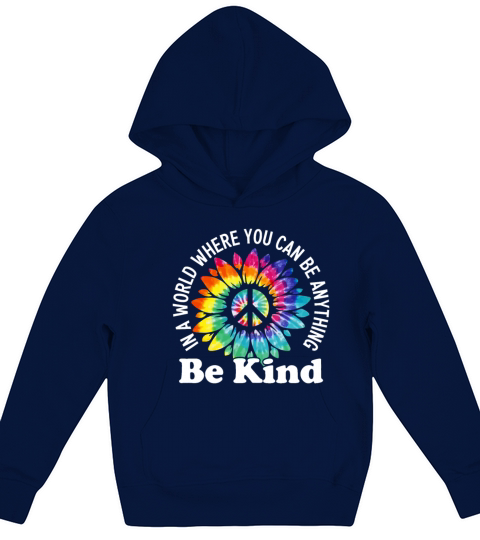 In a World Where You Can Be Anything Be Kind Sign Kids Hoodie