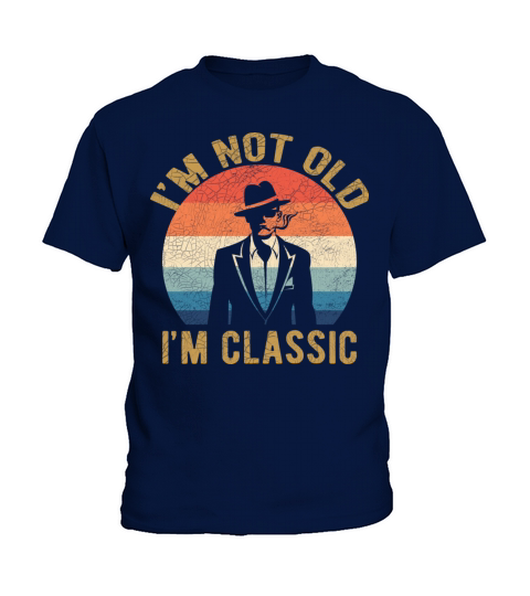Im Not Old Im Classic Retro Vintage Classic Man Kids T-Shirt