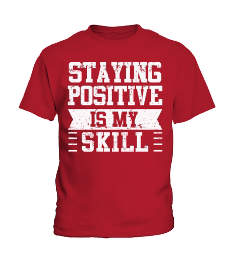 Staying Positive Is My Skill Kids T-Shirt