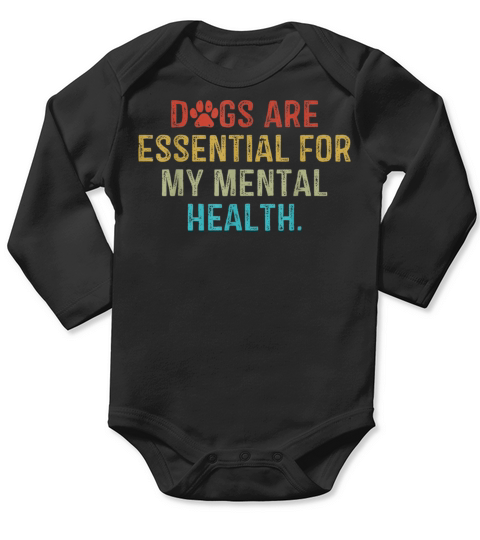Dogs AreEsential For MyMental Health Quote vintage Long Sleeve Baby One-Piece