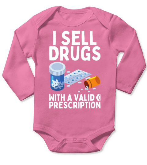I Sell Drugs With Valid Prescription Drug Pharmacy Long Sleeve Baby One-Piece