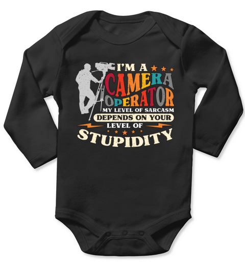 Im A Camera Operator My Level Of Video Producer Long Sleeve Baby One-Piece