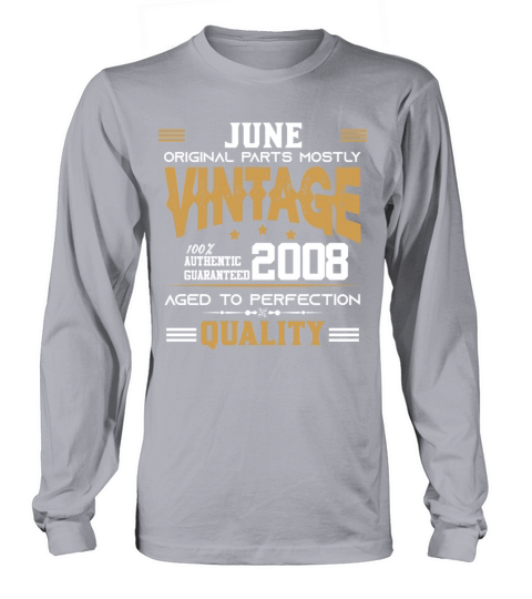 Vintage Aged To Perfection June 2008 Long sleeved Unisex