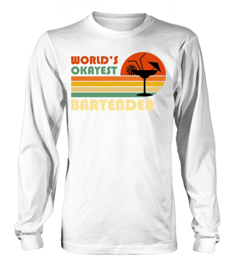 Worlds Okayest Bartender Funny Retro Vintage Long sleeved Unisex