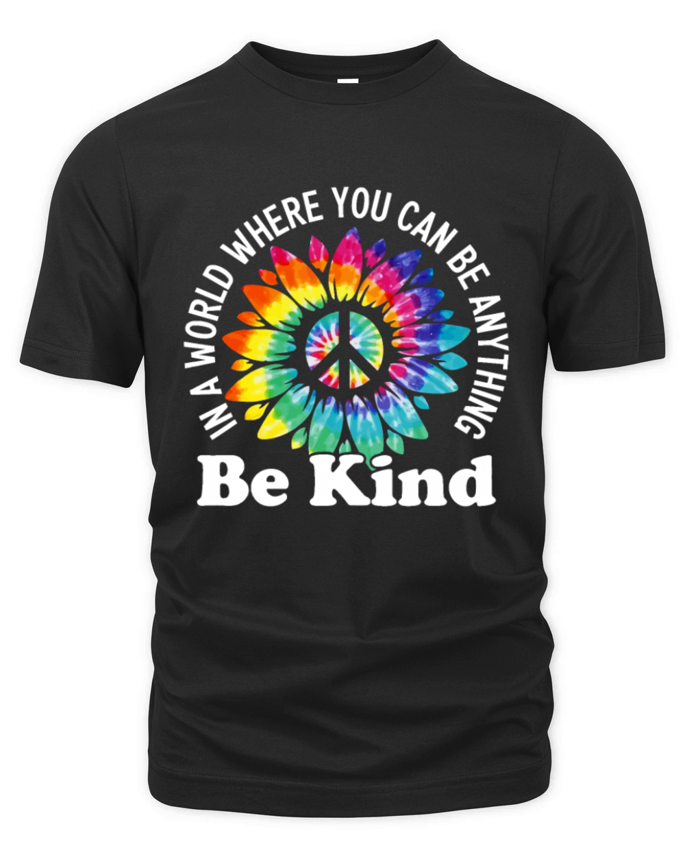 In a World Where You Can Be Anything Be Kind Sign Organic Unisex T-shirt