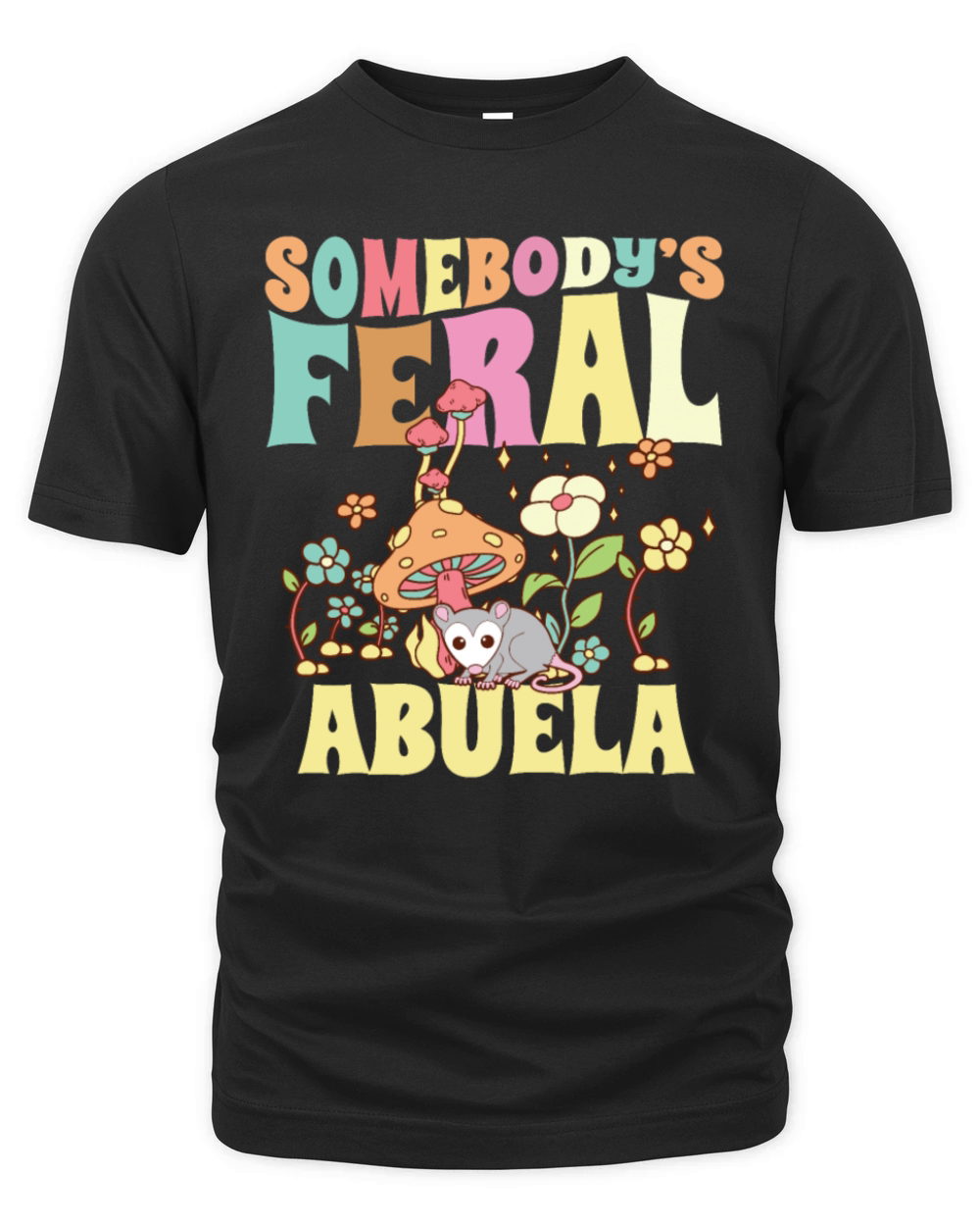 Somebodys Feral Abuela Opossum Spanish Grandma Organic Unisex T-shirt