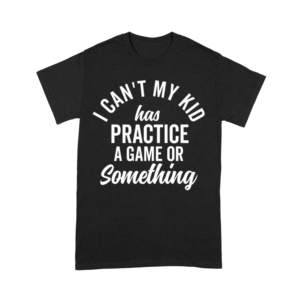 I Can t My Kid Has Practice Family Vintage Busy Premium T-shirt