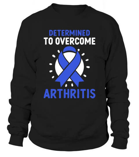Determined To Overcome Arthritis Awareness Sweatshirt Unisex