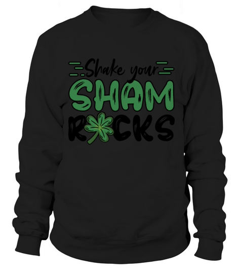 Funny Irish Saint Patricks Day Shake Your Sweatshirt Unisex