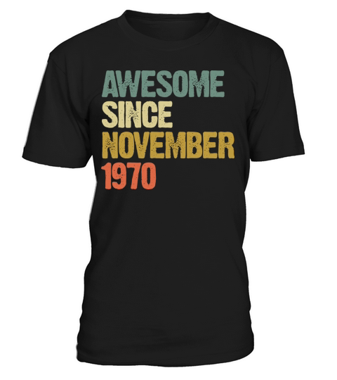 Awesome Since November 1970 Retro Vintage Gift T-Shirt Unisex