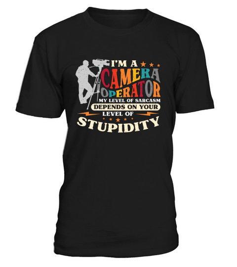 Im A Camera Operator My Level Of Video Producer T-Shirt Unisex