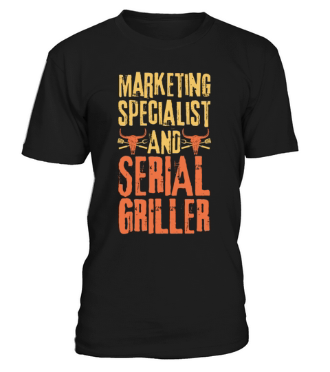 Marketing-specialist and Serial Griller T-Shirt Unisex