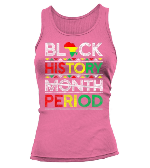 Black History Month Period African American Tank top Woman