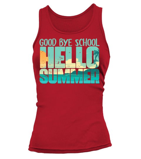 Goodbye School Hello Pool Summer Students Teacher Tank top Woman