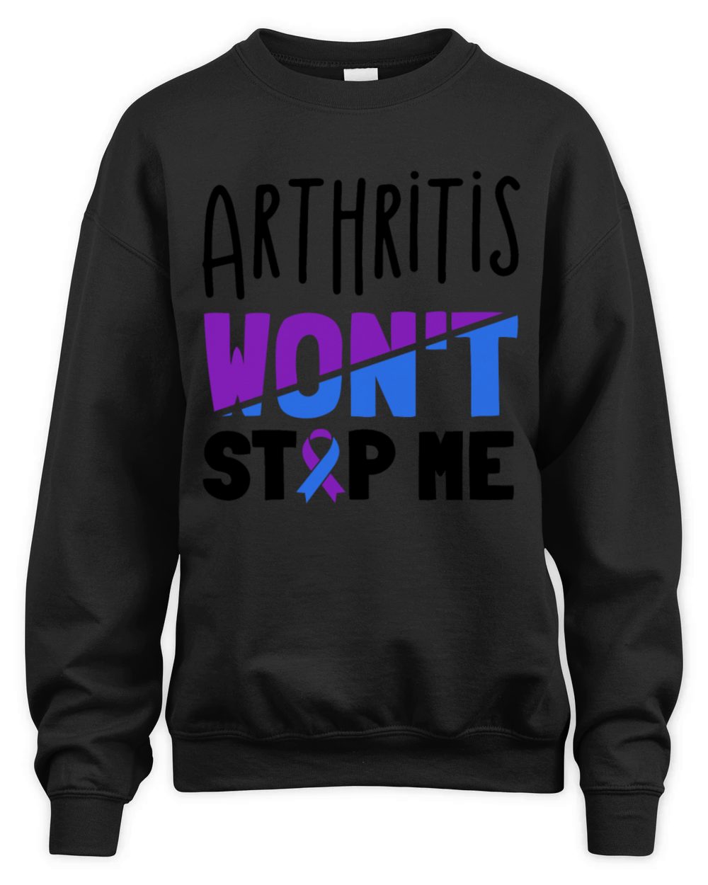 Arthritis Wont Stop Me Rheumatoid Arthritis Unisex Premium Crewneck Sweatshirt