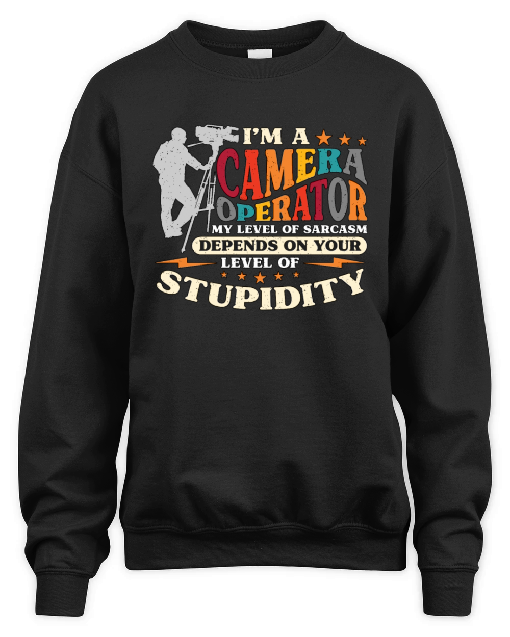 Im A Camera Operator My Level Of Video Producer Unisex Premium Crewneck Sweatshirt