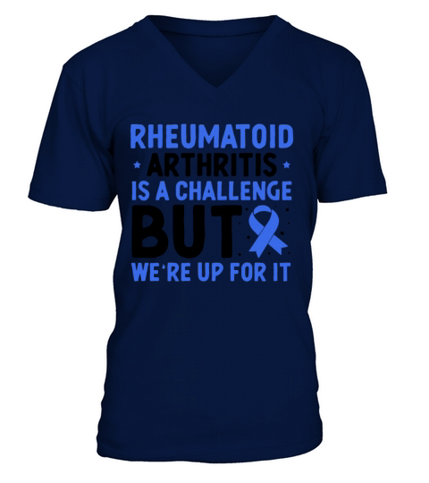 Rheumatoid Arthritis Is A Challenge But Were Up V-Neck T-shirt