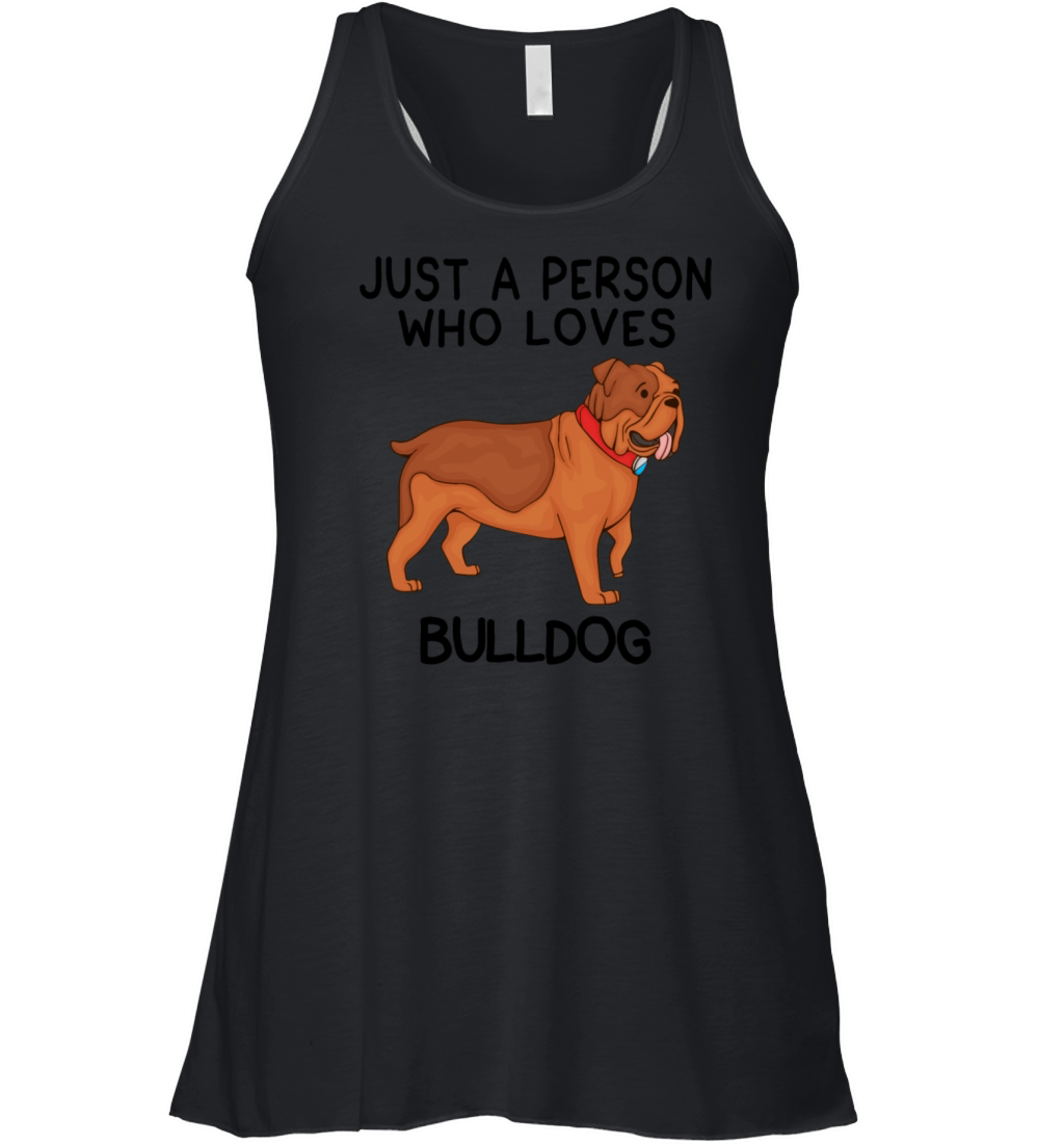 Just a person who loves BULLDOG Women's Flowy Tank Top