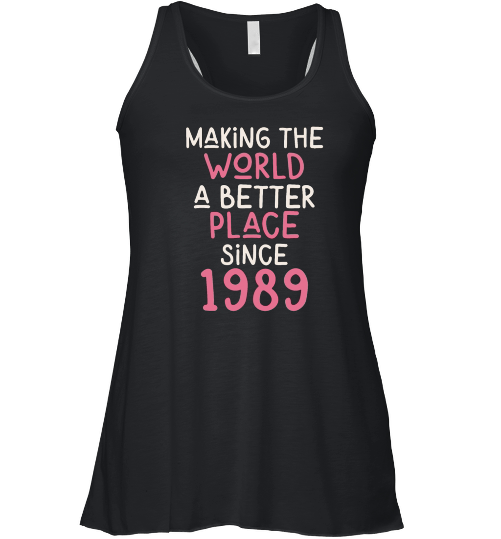Making the World a better place since 1989 Women's Flowy Tank Top