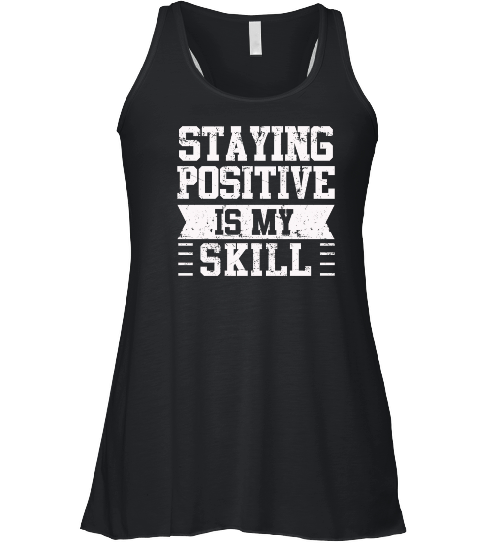 Staying Positive Is My Skill Women's Flowy Tank Top