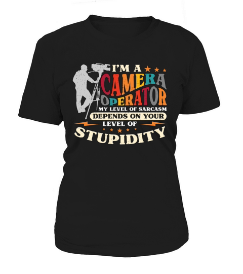 Im A Camera Operator My Level Of Video Producer Women's T-Shirt