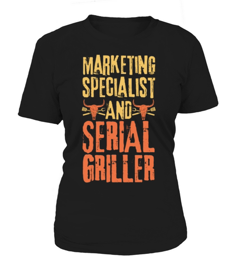 Marketing-specialist and Serial Griller Women's T-Shirt