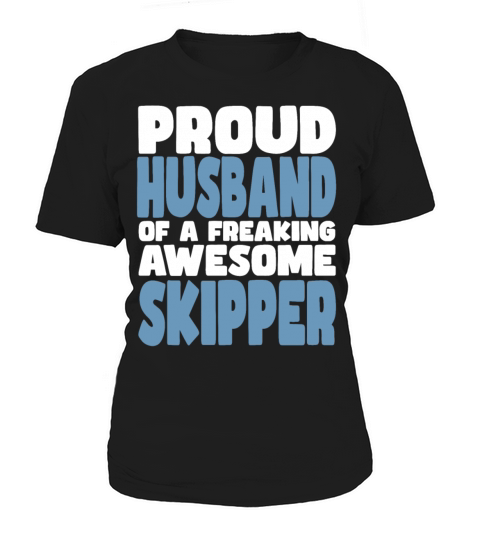 Proud Husband of freaking awesome Skipper Women's T-Shirt