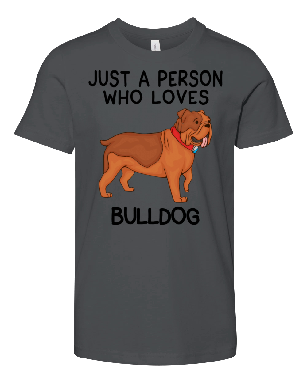 Just a person who loves BULLDOG Youth Unisex Jersey Tee