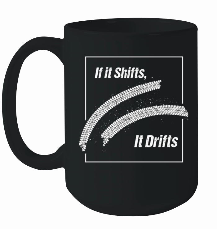 If It Shifts It Drifts JDM Car Racing Ceramic Mug