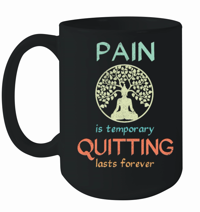 Pain is temporary Meditation Ceramic Mug