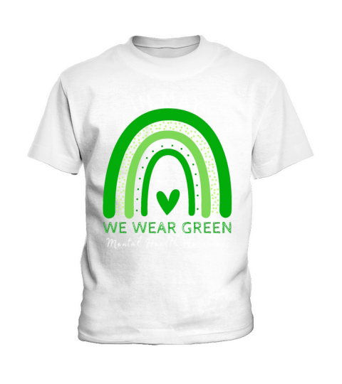 Mental Health Matters We Wear Green Mental Health Kids T-Shirt