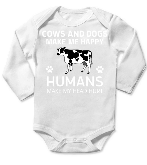 cows and dogs make me happy humans make my head hu Long Sleeve Baby One-Piece