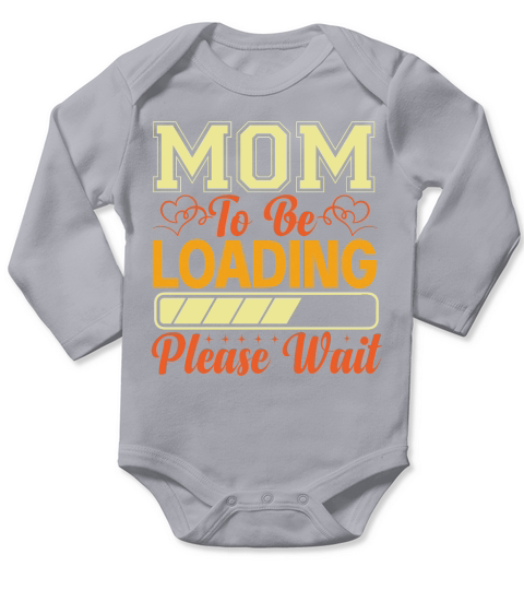Mom To Be Loading Please Wait Long Sleeve Baby One-Piece