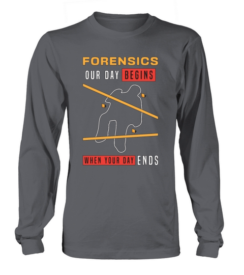 Forensic Science Forensics Our Day Begins Autopsy Long sleeved Unisex