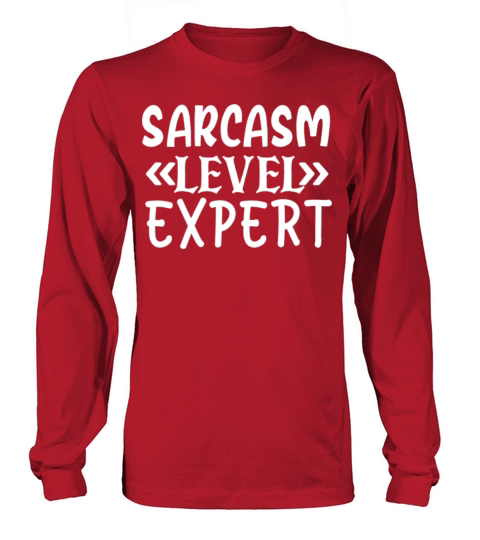 Quote Sarcasm Level Expert Long sleeved Unisex