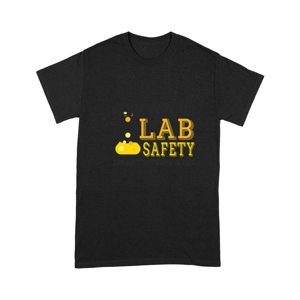 Screw Your Lab Safety I Want Superpowers Funny Premium T-shirt
