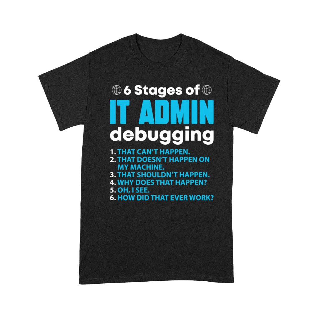 Stages Of It Admin Debugging Premium T-shirt