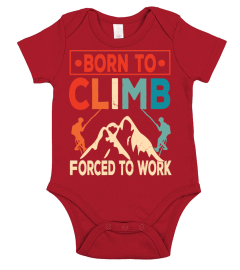Born To Climb Forced To Work Mountain Climber Short Sleeve Baby One-Piece