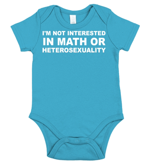 Im Not Interested In Math Or Heterosexuality Short Sleeve Baby One-Piece