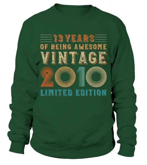 13 years of being awesome vintage 2010 limited edi Sweatshirt Unisex
