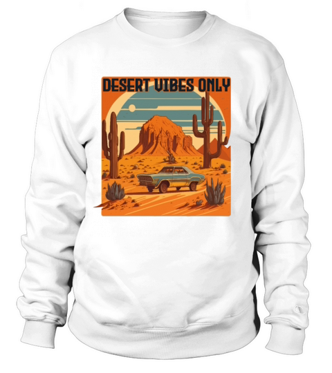 DESERT VIBES ONLY Retro style Sweatshirt Unisex