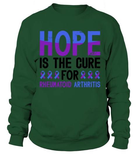 Hope Is The Cure For Rheumatoid Arthritis Sweatshirt Unisex