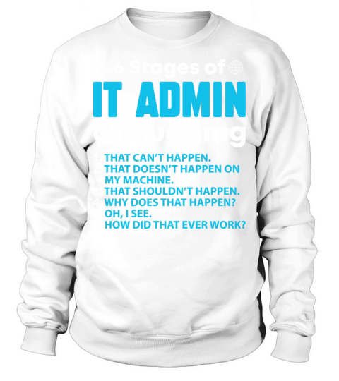 Stages Of It Admin Debugging Sweatshirt Unisex