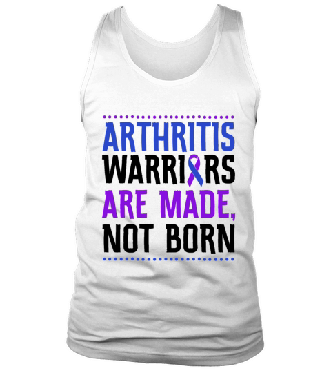 Arthritis Warriors Are Made Not Born Tank Top Unisex