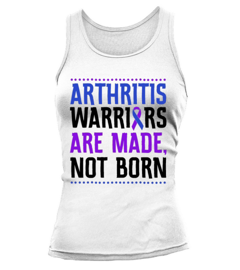 Arthritis Warriors Are Made Not Born Tank top Woman