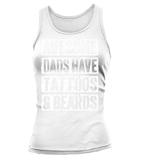 Awesome Dads Have Tattoos And Beards Father Day Tank top Woman