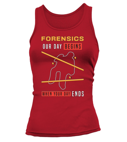 Forensic Science Forensics Our Day Begins Autopsy Tank top Woman