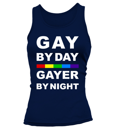 Gay By Day Gayer By Night Tank top Woman
