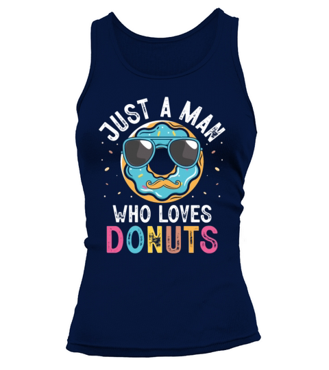 Just A Man Who Loves Donuts Doughnut Donut Lover Tank top Woman