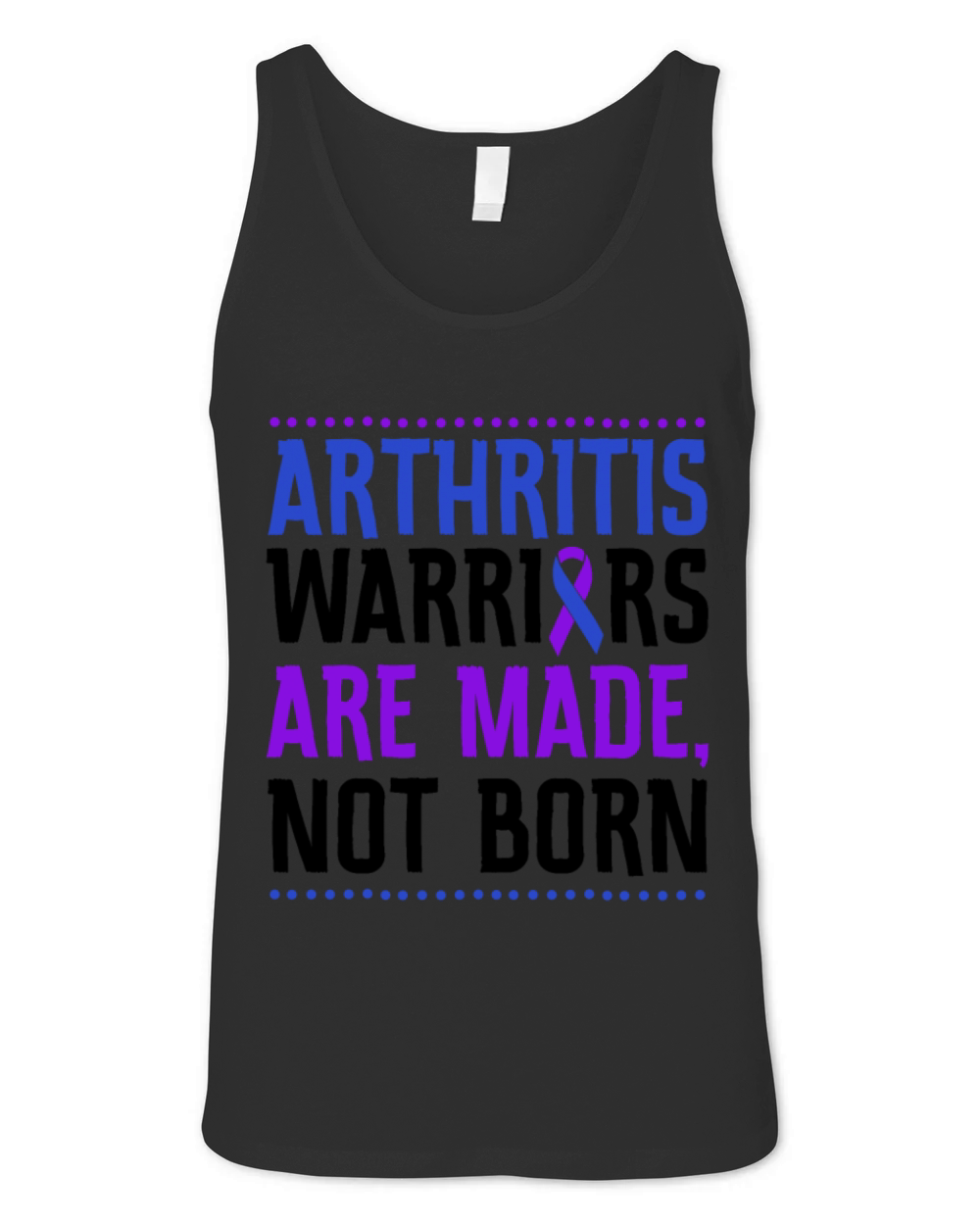 Arthritis Warriors Are Made Not Born Unisex Jersey Tank